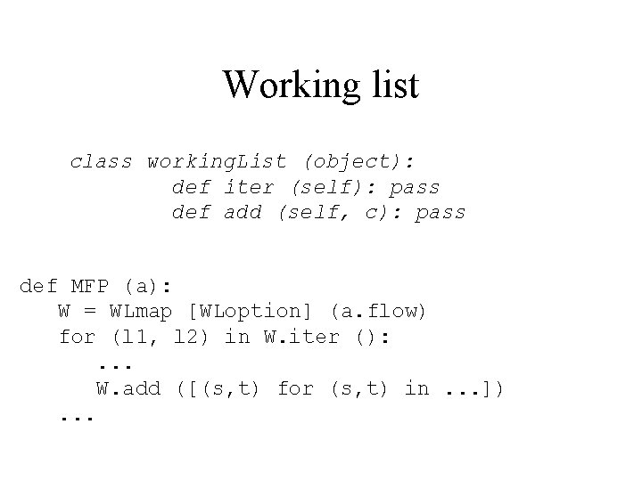 Working list class working. List (object): def iter (self): pass def add (self, c):