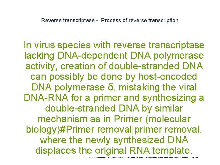 Reverse transcriptase - Process of reverse transcription 1 In virus species with reverse transcriptase