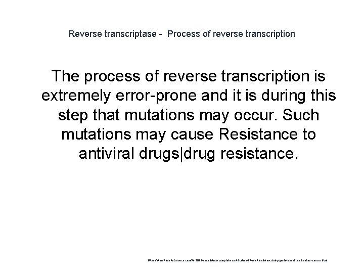 Reverse transcriptase - Process of reverse transcription 1 The process of reverse transcription is