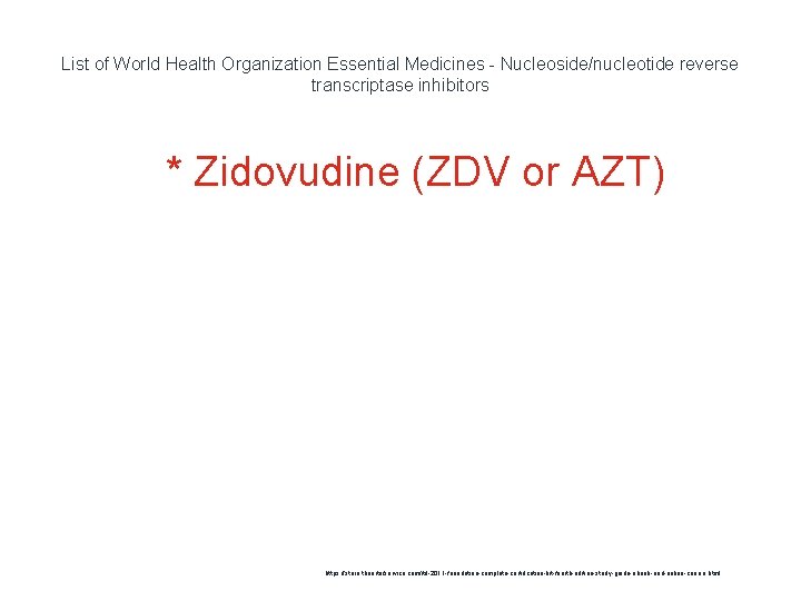 List of World Health Organization Essential Medicines - Nucleoside/nucleotide reverse transcriptase inhibitors 1 *