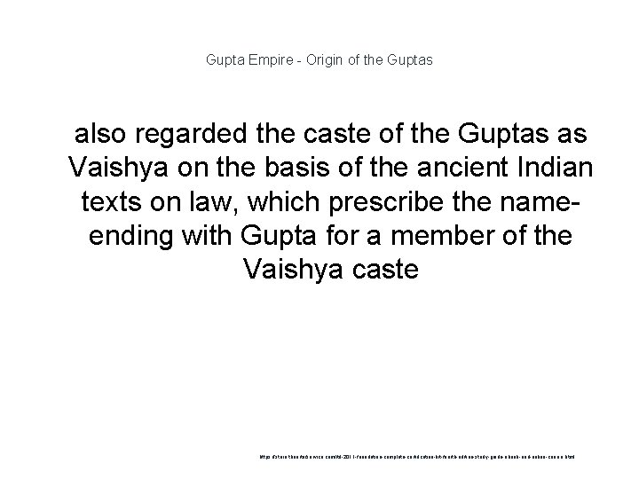 Gupta Empire - Origin of the Guptas 1 also regarded the caste of the