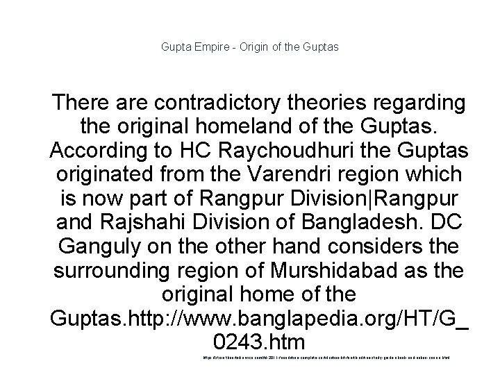 Gupta Empire - Origin of the Guptas 1 There are contradictory theories regarding the
