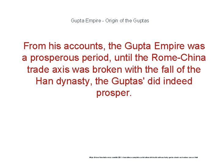 Gupta Empire - Origin of the Guptas 1 From his accounts, the Gupta Empire