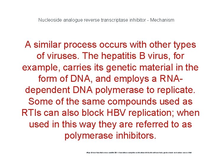 Nucleoside analogue reverse transcriptase inhibitor - Mechanism 1 A similar process occurs with other