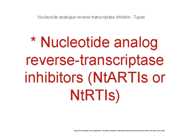 Nucleoside analogue reverse transcriptase inhibitor - Types * Nucleotide analog reverse-transcriptase inhibitors (Nt. ARTIs