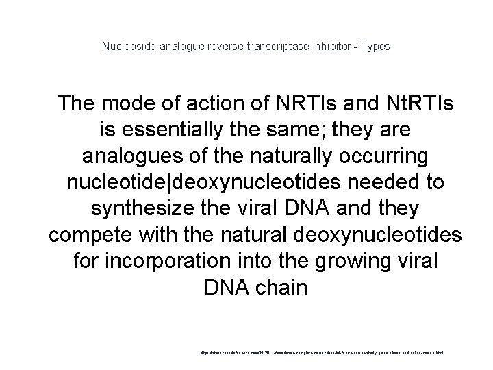 Nucleoside analogue reverse transcriptase inhibitor - Types 1 The mode of action of NRTIs
