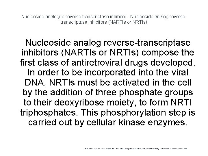 Nucleoside analogue reverse transcriptase inhibitor - Nucleoside analog reversetranscriptase inhibitors (NARTIs or NRTIs) 1