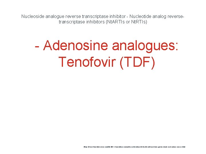 Nucleoside analogue reverse transcriptase inhibitor - Nucleotide analog reversetranscriptase inhibitors (Nt. ARTIs or Nt.