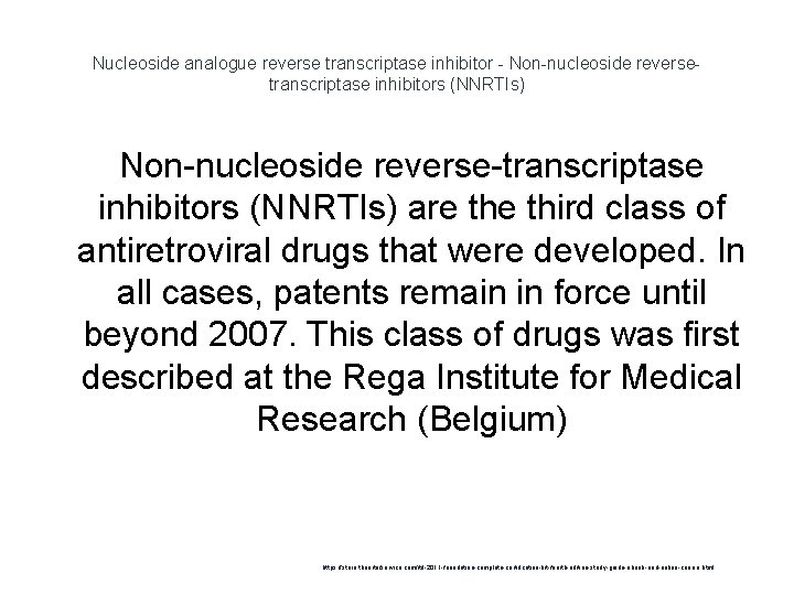 Nucleoside analogue reverse transcriptase inhibitor - Non-nucleoside reversetranscriptase inhibitors (NNRTIs) Non-nucleoside reverse-transcriptase inhibitors (NNRTIs)