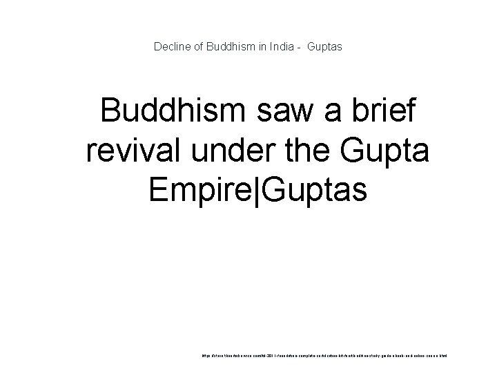 Decline of Buddhism in India - Guptas Buddhism saw a brief revival under the