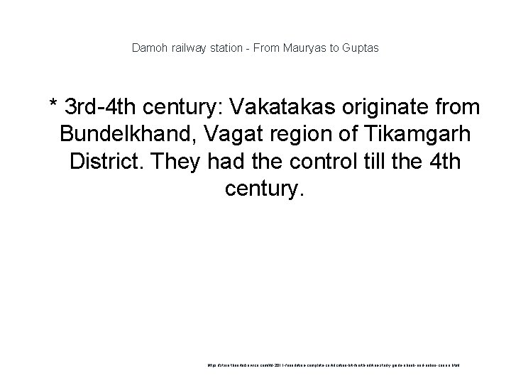 Damoh railway station - From Mauryas to Guptas 1 * 3 rd-4 th century: