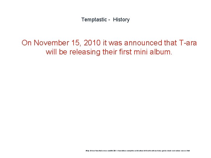 Temptastic - History 1 On November 15, 2010 it was announced that T-ara will