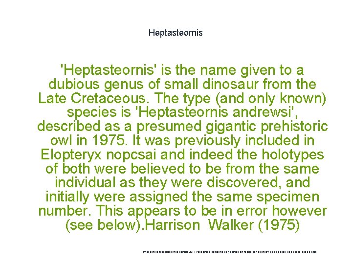 Heptasteornis 'Heptasteornis' is the name given to a dubious genus of small dinosaur from