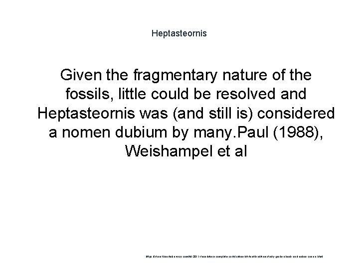 Heptasteornis Given the fragmentary nature of the fossils, little could be resolved and Heptasteornis