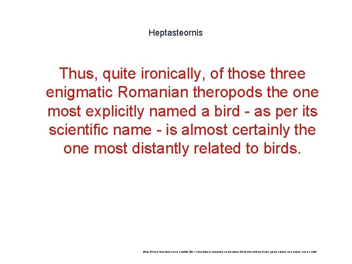 Heptasteornis Thus, quite ironically, of those three enigmatic Romanian theropods the one most explicitly
