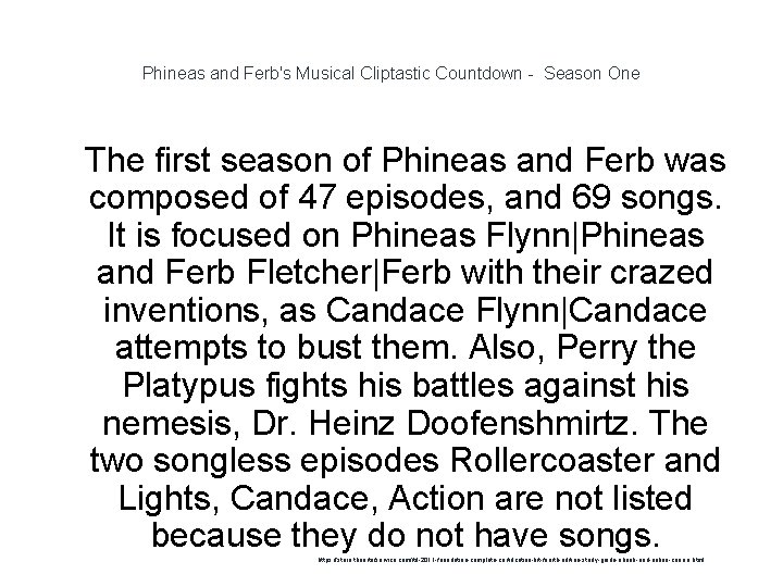Phineas and Ferb's Musical Cliptastic Countdown - Season One 1 The first season of