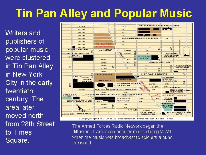 Tin Pan Alley and Popular Music Writers and publishers of popular music were clustered