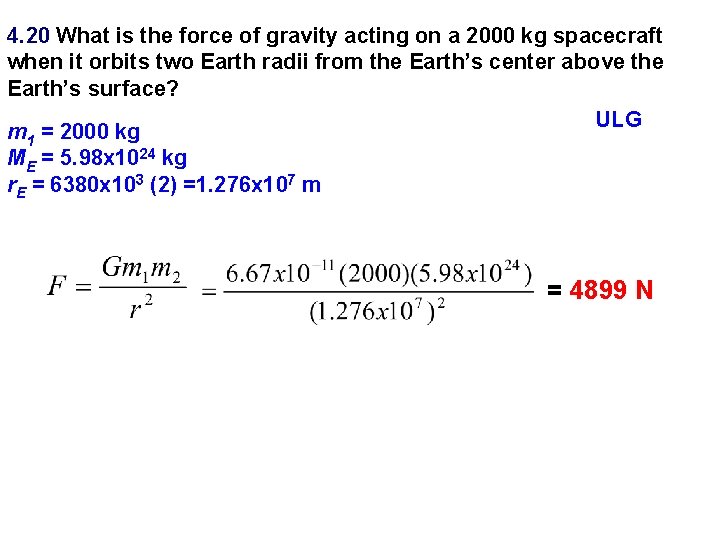 4. 20 What is the force of gravity acting on a 2000 kg spacecraft