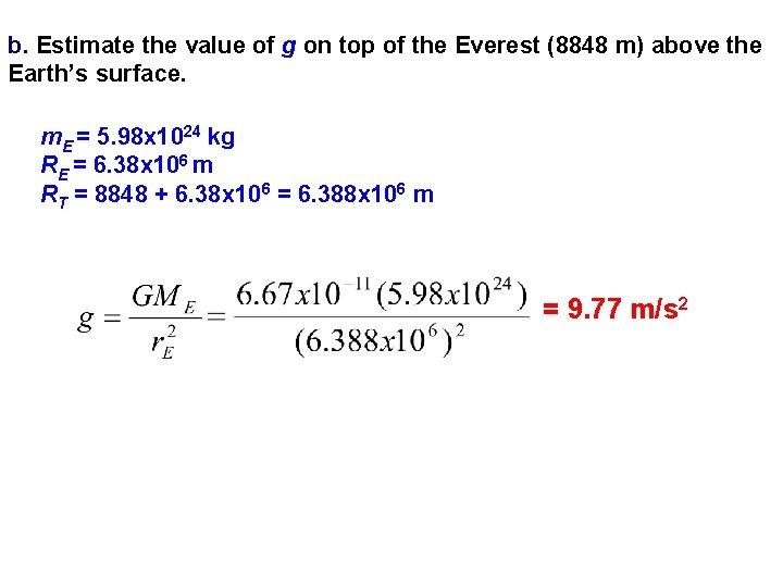 b. Estimate the value of g on top of the Everest (8848 m) above