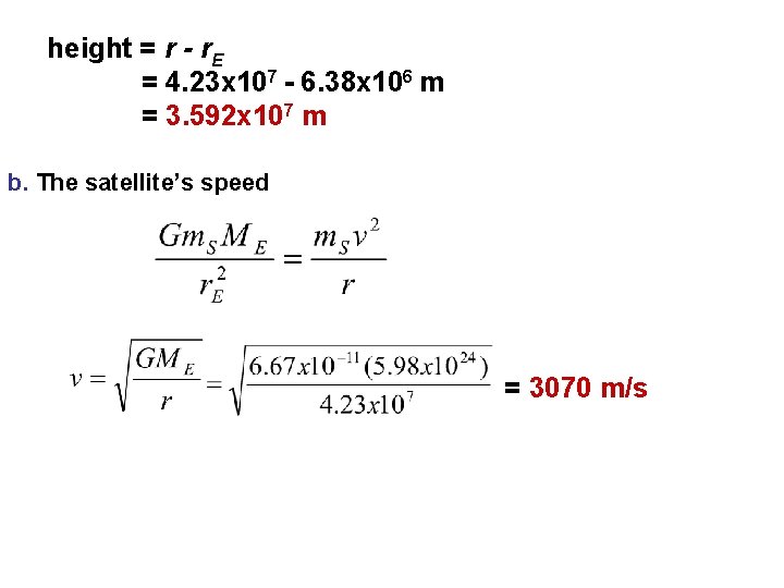 height = r - r. E = 4. 23 x 107 - 6. 38