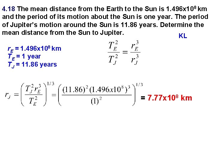 4. 18 The mean distance from the Earth to the Sun is 1. 496
