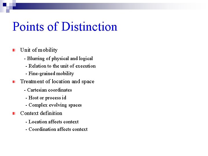 Points of Distinction Unit of mobility - Blurring of physical and logical - Relation