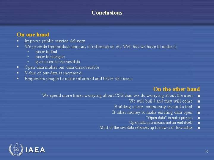 Conclusions On one hand § § Improve public service delivery We provide tremendous amount