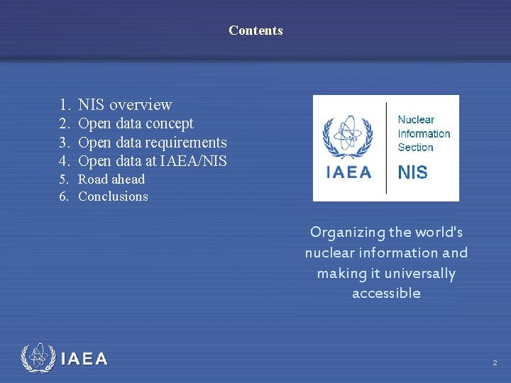 Contents 1. NIS overview 2. Open data concept 3. Open data requirements 4. Open