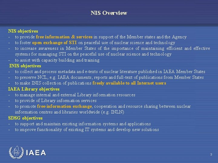 NIS Overview NIS objectives - to provide free information & services in support of