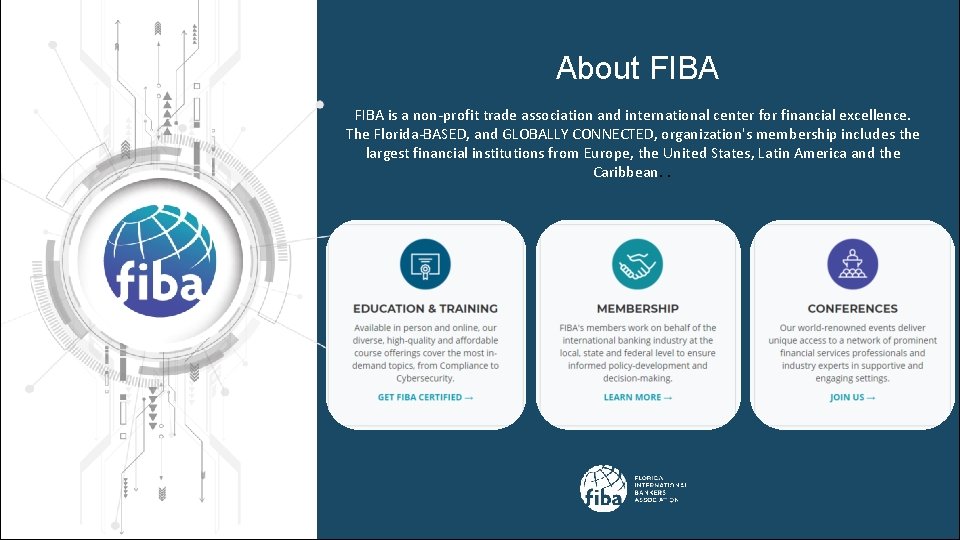 About FIBA is a non-profit trade association and international center for financial excellence. The