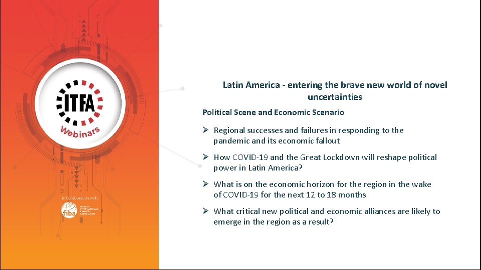 Latin America - entering the brave new world of novel uncertainties Political Scene and