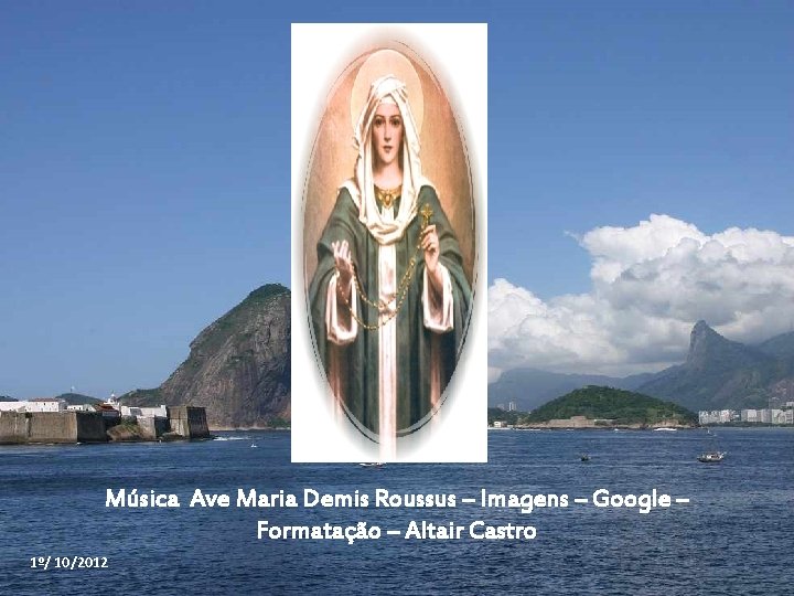 Música Ave Maria Demis Roussus – Imagens – Google – Formatação – Altair Castro