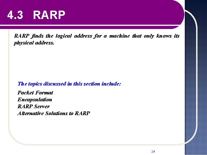 4. 3 RARP finds the logical address for a machine that only knows its