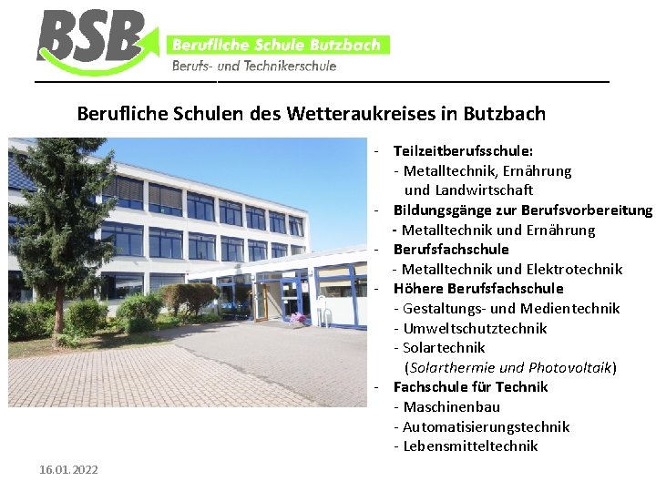 ________________________________ Berufliche Schulen des Wetteraukreises in Butzbach - Teilzeitberufsschule: - Metalltechnik, Ernährung und Landwirtschaft