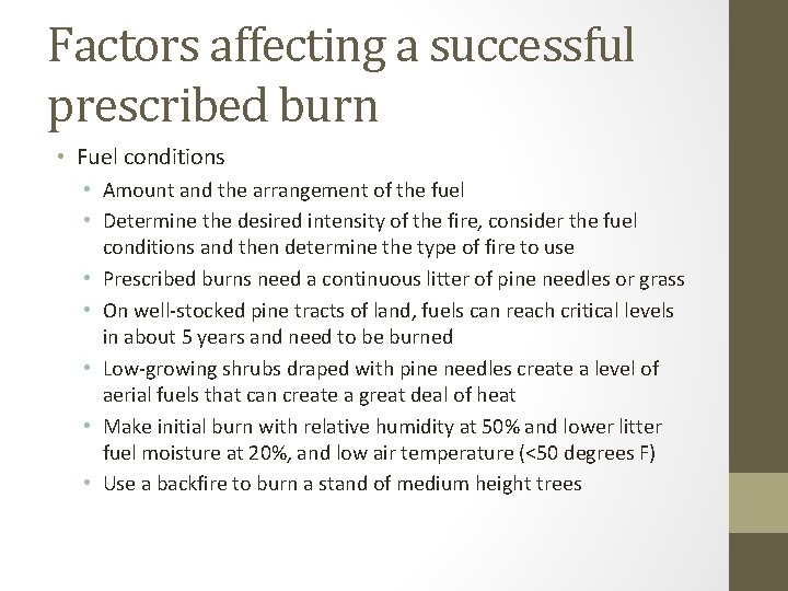 Factors affecting a successful prescribed burn • Fuel conditions • Amount and the arrangement