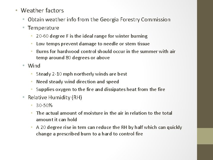  • Weather factors • Obtain weather info from the Georgia Forestry Commission •