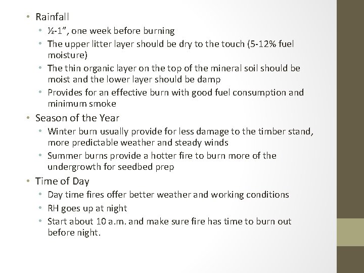  • Rainfall • ½-1”, one week before burning • The upper litter layer