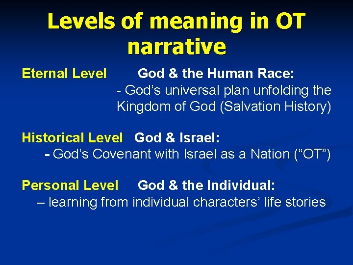 Levels of meaning in OT narrative Eternal Level God & the Human Race: -