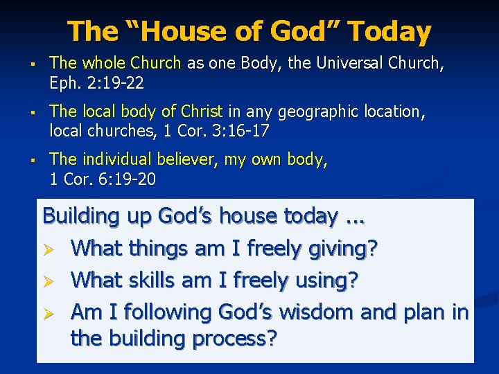 The “House of God” Today § The whole Church as one Body, the Universal