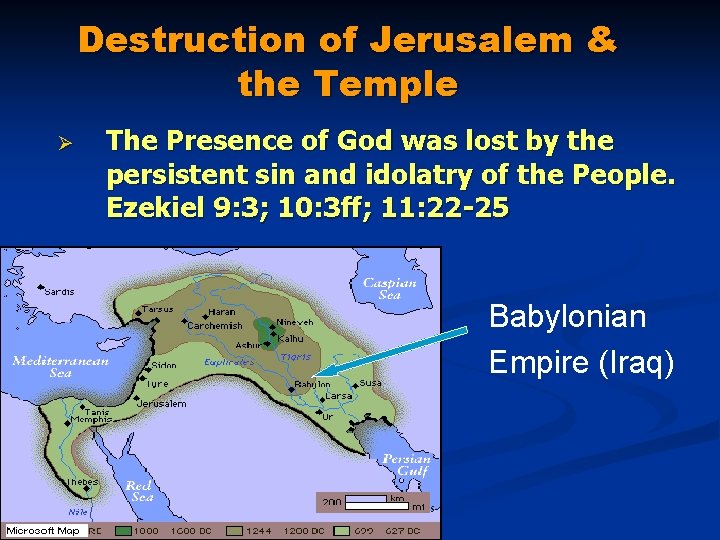 Destruction of Jerusalem & the Temple Ø The Presence of God was lost by