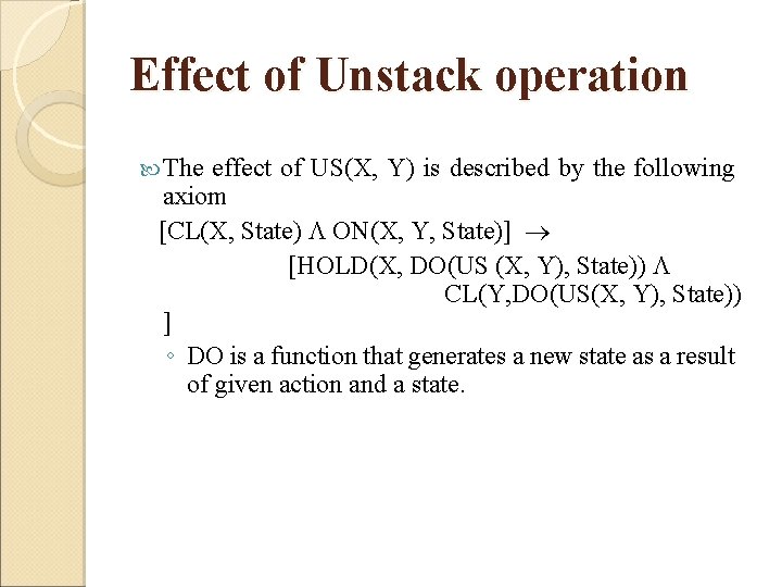Effect of Unstack operation The effect of US(X, Y) is described by the following