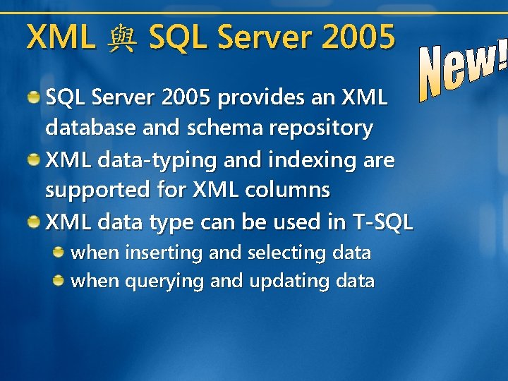XML 與 SQL Server 2005 provides an XML database and schema repository XML data-typing XML 與 SQL Server 2005 provides an XML database and schema repository XML data-typing