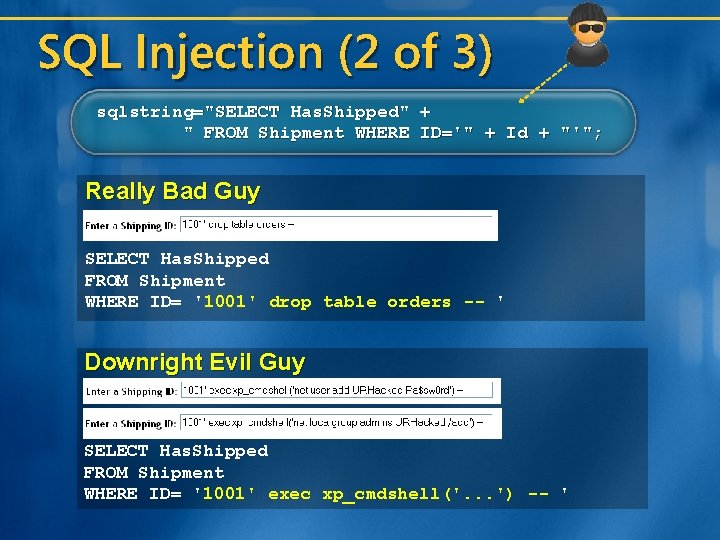 SQL Injection (2 of 3) sqlstring="SELECT Has. Shipped" + " FROM Shipment WHERE ID='" SQL Injection (2 of 3) sqlstring="SELECT Has. Shipped" + " FROM Shipment WHERE ID='"