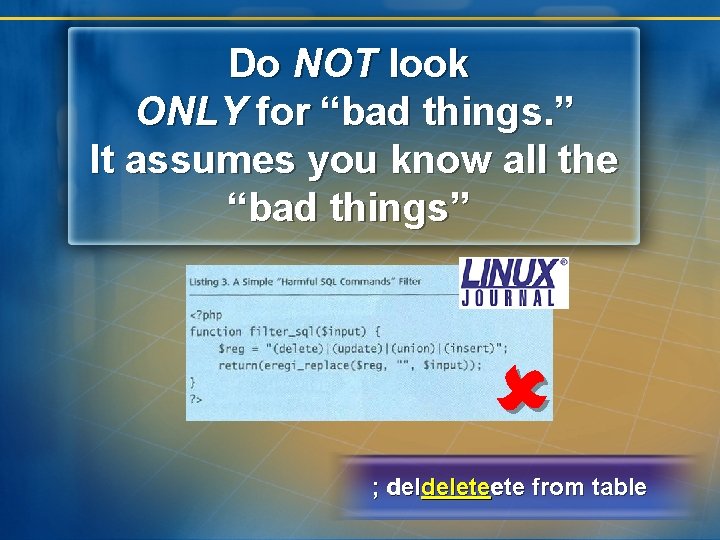 Do NOT look ONLY for “bad things. ” It assumes you know all the