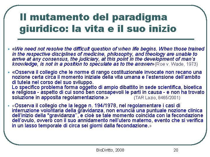 Il mutamento del paradigma giuridico: la vita e il suo inizio § «We need