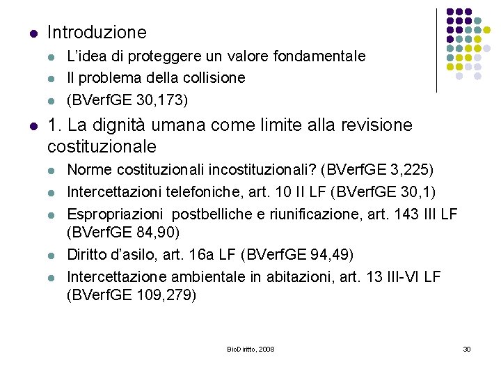 l Introduzione l l L’idea di proteggere un valore fondamentale Il problema della collisione