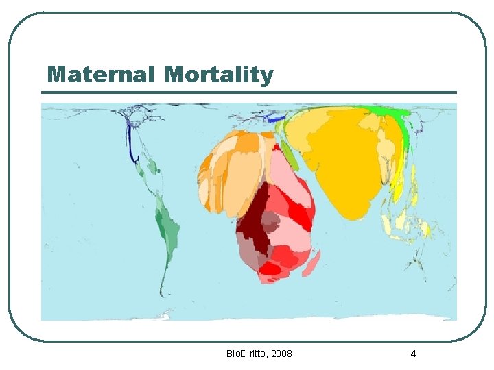 Maternal Mortality Bio. Diritto, 2008 4 