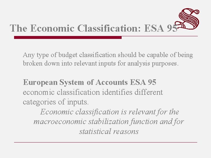 The Economic Classification: ESA 95 Any type of budget classification should be capable of