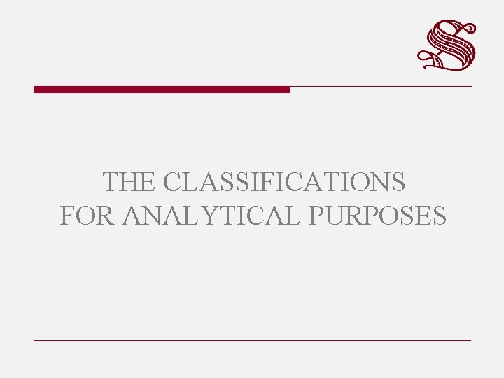 THE CLASSIFICATIONS FOR ANALYTICAL PURPOSES 