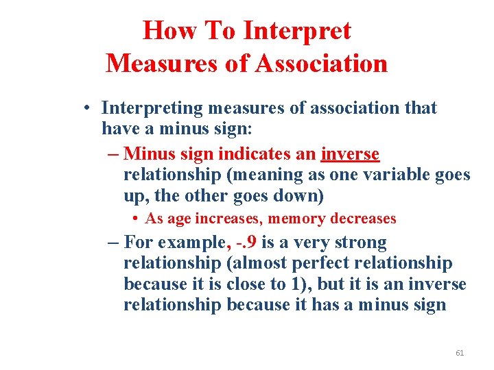 How To Interpret Measures of Association • Interpreting measures of association that have a